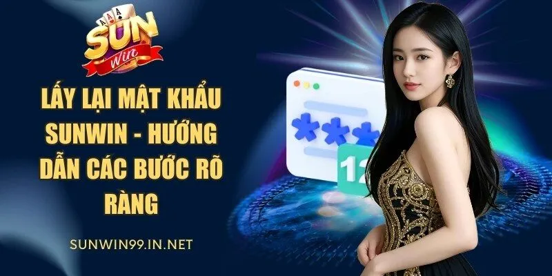 Lấy Lại Mật Khẩu Sunwin
