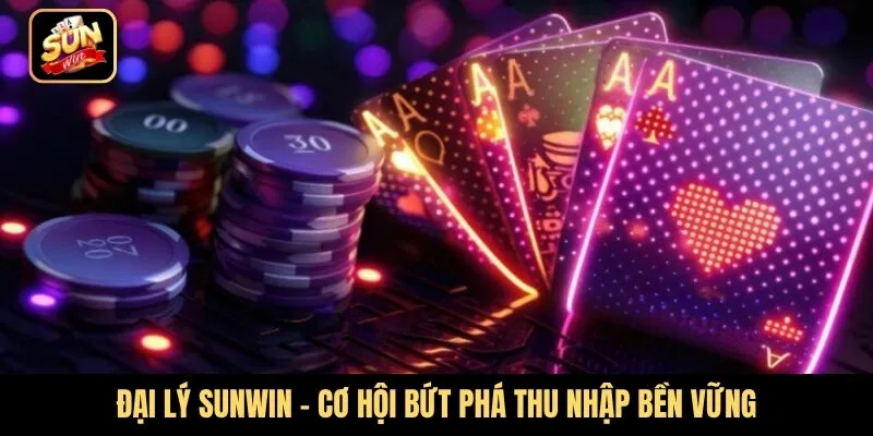 Đại lý Sunwin - Cơ hội bứt phá thu nhập bền vững
