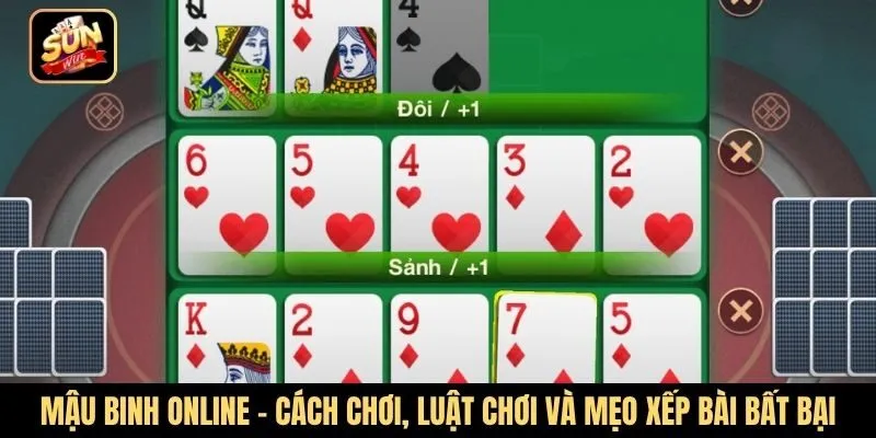 Mậu binh online - Cách chơi, luật chơi và mẹo xếp bài bất bại