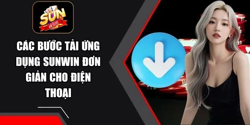 Thao tác tải app Sunwin chi tiết Thao tác tải app Sunwin chi tiết
